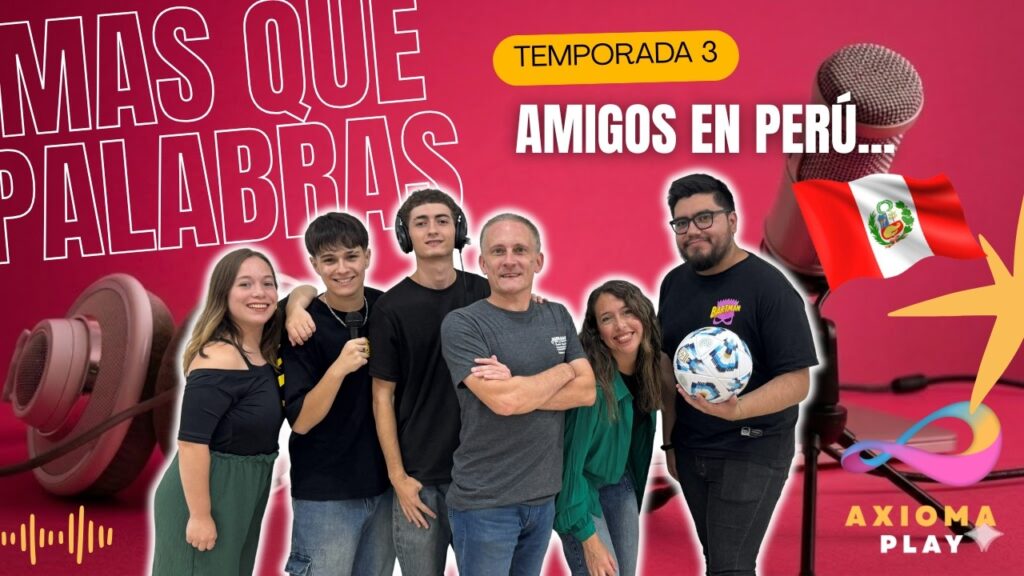 El equipo misionero conectado en vivo desde Perú con Más que Palabras, el programa de Axioma Play